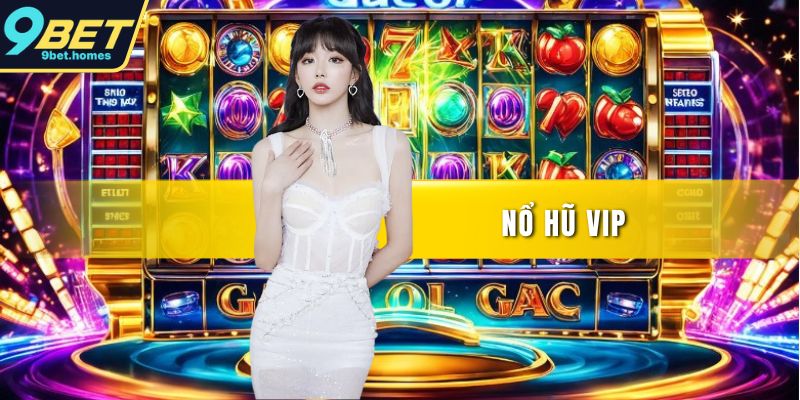 Nổ hũ VIP